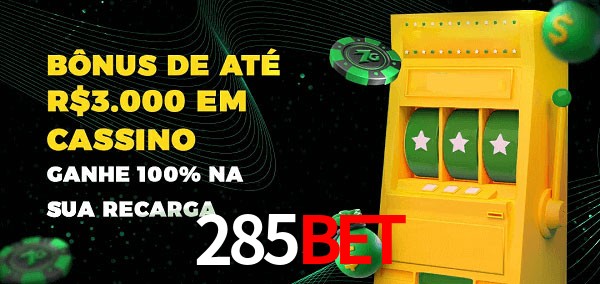 285bet melhor bônus de depósito